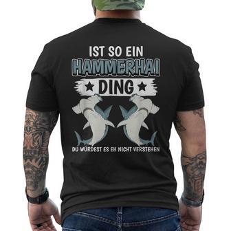 Hammerhaie Sachen Ist So Ein Hammerhai Ding Hammerhai T-Shirt mit Rückendruck - Geschenkecke