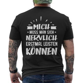 Humour Mich Muss Man Sich Nervlich Erstmal Leisten Kann German Langu T-Shirt mit Rückendruck - Geschenkecke