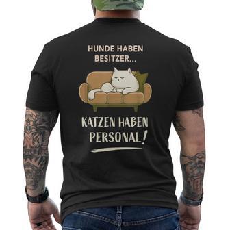 Hunde Haben Besitzer Katzen Haben Personal T-Shirt mit Rückendruck - Geschenkecke