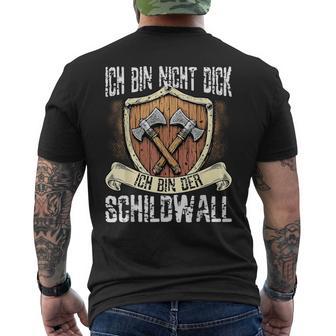 Ich Bin Nicht Dick Ich Bin Der Schildwall Sarcasmus T-Shirt mit Rückendruck - Geschenkecke