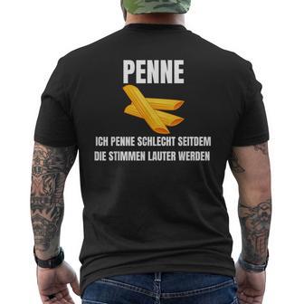 Ich Penne Schlecht Seit Dem Die Stimmen Lauter Werden Werden T-Shirt mit Rückendruck - Geschenkecke