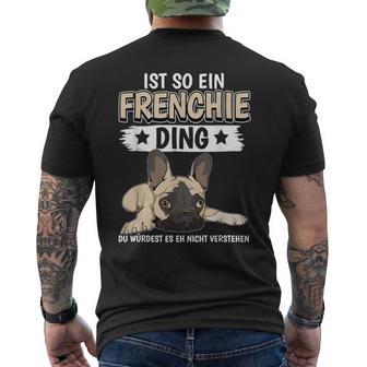 Ist So Ein Frenchie Ding Sachen French Bulldog T-Shirt mit Rückendruck - Geschenkecke