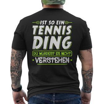 Ist So Ein Tennis Ding Tennis T-Shirt mit Rückendruck - Geschenkecke