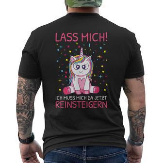 Lass Mich Ich Muss Mich Da Jetzt Reinsteiger Unicorn S T-Shirt mit Rückendruck - Geschenkecke