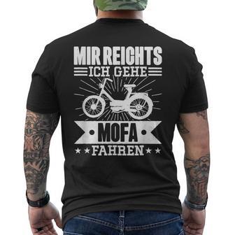 Mir Reichts Ich Geh Mofa Fahren Lsutig Moped T-Shirt mit Rückendruck - Geschenkecke