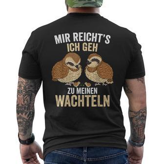 Mir Reichts Ich Geh Zu Meinem Wachteln Züchter German T-Shirt mit Rückendruck - Geschenkecke