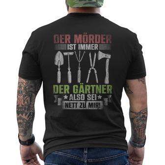 Mörder Ist Immer Der Gärtner Garden Florist Gardener S T-Shirt mit Rückendruck - Geschenkecke