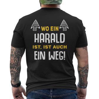 With Name Harald Wo Ein Harald Istorname T-Shirt mit Rückendruck - Geschenkecke