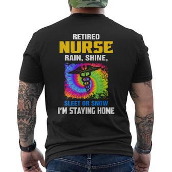 Retired Nurse Rain Shine Sleet Or Snow I'm Staying Home Men's Back Print T-Shirt - Monsterry