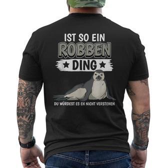 Robben Seehund Sachen Ist So Ein Robben Ding Seal T-Shirt mit Rückendruck - Geschenkecke