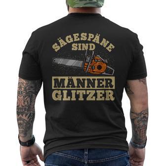 Sägespäne Sind Männer Glitter I Lumberjack Chainsaw T-Shirt mit Rückendruck - Geschenkecke