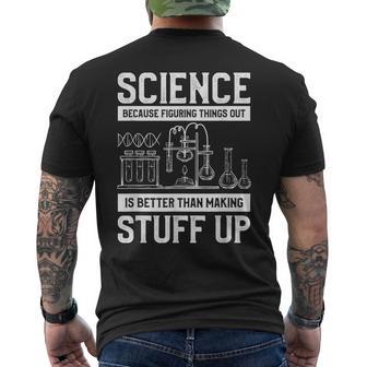 Science Weil Es Besser Ist Dinge Herauszufinden T-Shirt mit Rückendruck - Geschenkecke