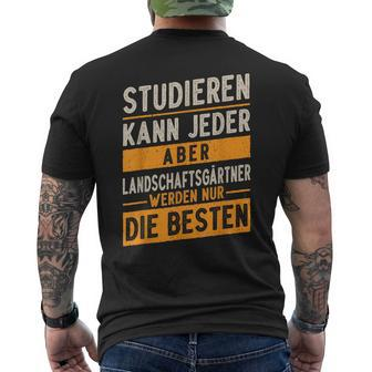 Studieren Kann Jeder Gärtner Landschaftsgärtner T-Shirt mit Rückendruck - Geschenkecke