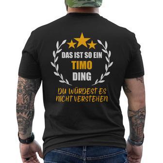 Timo Das Ist So Ein Timo Ding Name S T-Shirt mit Rückendruck - Geschenkecke