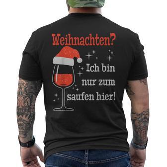 Weihnachten Ich Bin Nur Zum Saufen Hier Witziges Wein T-Shirt mit Rückendruck - Geschenkecke