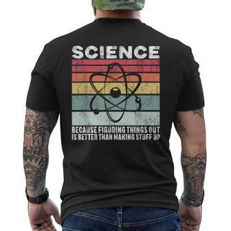 Wissenschaft Weil Es Ein Besseres Geschenk Ist Dinge Herauszufinden T-Shirt mit Rückendruck - Geschenkecke