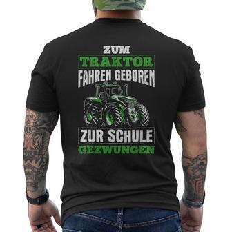 Zum Traktor Fahren Geboren Zur Schule Zum Schule Zwungen S T-Shirt mit Rückendruck - Geschenkecke