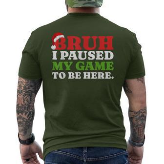 Bruh I Paused My Game To Be Here Christmas Gamer Boys Men's T-shirt Back Print - Thegiftio UK