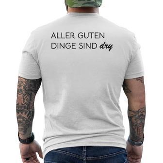 Aller Guten Dinge Sind Dry Alles Gute Ist Trocken Wie Wein T-Shirt mit Rückendruck - Geschenkecke