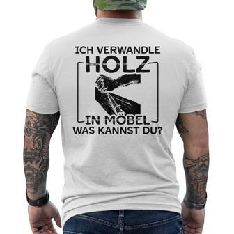 Ich Transformle Holz In Möbel Was Kannst Du Carpenter's T-Shirt mit Rückendruck - Geschenkecke