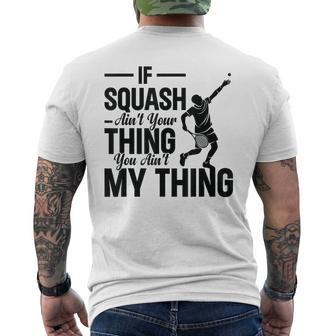 Wenn Squash Nicht Dein Ding Ist Bist Du Nicht Mein Ding Squash Sport T-Shirt mit Rückendruck - Geschenkecke