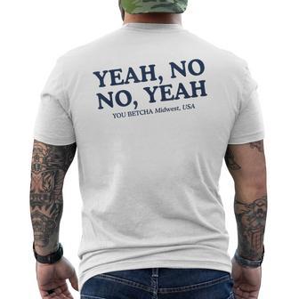 Yeah No No Yeah You Betcha Midwest Usa Midwestern Charm Men's T-shirt Back Print - Thegiftio UK
