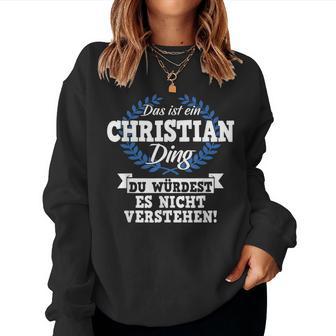 Das Ist Ein Christian Ding Du Würdest Es Nicht Understand Sweatshirt Frauen - Geschenkecke