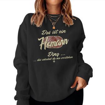 Das Ist Ein Homann Ding Lustiges Familie Homann Sweatshirt Frauen - Geschenkecke