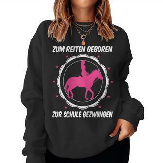 Horse Zum Reiten Geboren Zur Schule Zwzwungen German L Sweatshirt Frauen - Geschenkecke