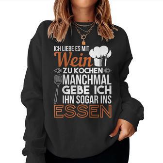 Ich Liebe Es Mit Wein Zu Kochkoch I Love It With Wine Sweatshirt Frauen - Geschenkecke