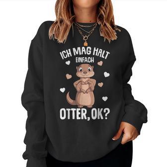 Ich Mag Halt Otter Seeotter Children's Women's Girls' Sweatshirt Frauen - Geschenkecke