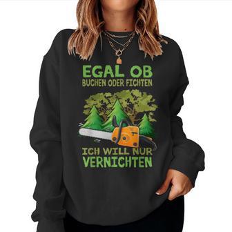 Ich Will Only Killer Holzfaller Forstwirt Ich Will Sweatshirt Frauen - Geschenkecke