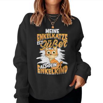 Meine Enkelkatze Ist Süßer Als Dein Enkelkind Katzen Oma Opa Sweatshirt Frauen - Geschenkecke