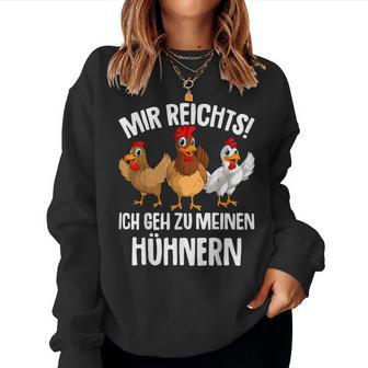 Mir Reichts Ich Geh Zu Mein Hühnern Farmer Chicken Sweatshirt Frauen - Geschenkecke