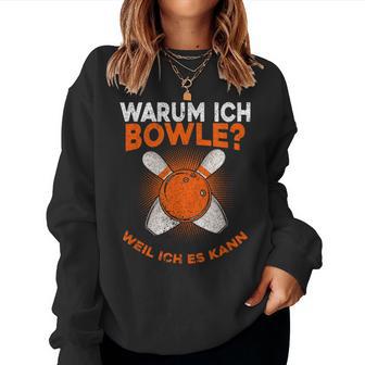 Why I Bowle Weil Ich Es Kann Bowling Sweatshirt Frauen - Geschenkecke