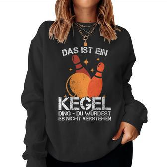 Women's Ball With Cones I Cone Saying I Das Ist Ein Kegel Ding With-Neck Sweatshirt Frauen - Geschenkecke