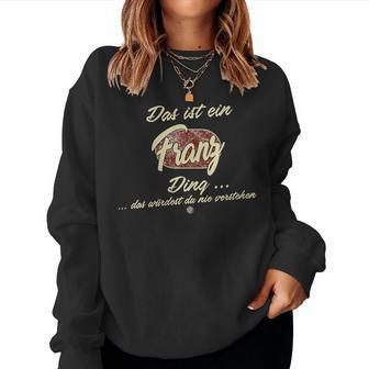 Women's Das Ist Ein Franz Ding Family Franz With-Neck S Sweatshirt Frauen - Geschenkecke