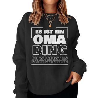 Women's Es Ist Ein Oma Ding Sweatshirt Frauen - Geschenkecke