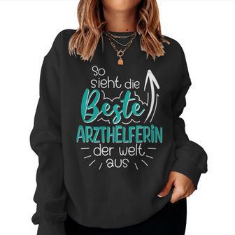 Women's So Sieht Die Beste Arzhelferin Der Welt Aus Mfa Sweatshirt Frauen - Geschenkecke