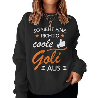 Women's So Sieht Eine Richtig Coole Goli Aus Taufgoli Sweatshirt Frauen - Geschenkecke