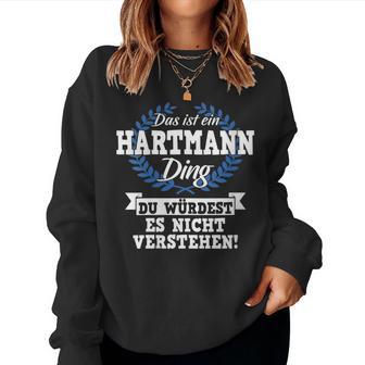 Women's With-Neck Das Ist Ein Hartmann Ding Du Würdest Es Nicht Understand Sweatshirt Frauen - Geschenkecke