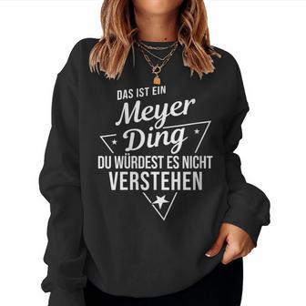 Women's With-Neck Das Ist Ein Meyer Ding Du Würdest Es Nicht Understand Sweatshirt Frauen - Geschenkecke