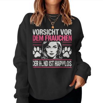 Women'sorsichtor Dem Frauchen Der Hund Ist Harmlos Sweatshirt Frauen - Geschenkecke