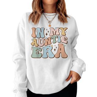 In My Auntie Era Retro Aunt Groovy Cool Tante To Be Best Aunt Sweatshirt Frauen - Geschenkecke