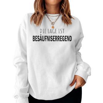 Die Lage Ist Besaffniserregend Saying Women's And Sweatshirt Frauen - Geschenkecke