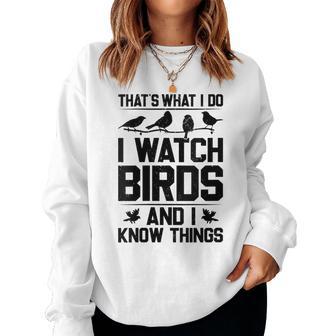 Women's Das Ist What I Due Ich Watchteögel Und Ich Weiß Dinge Sweatshirt Frauen - Geschenkecke