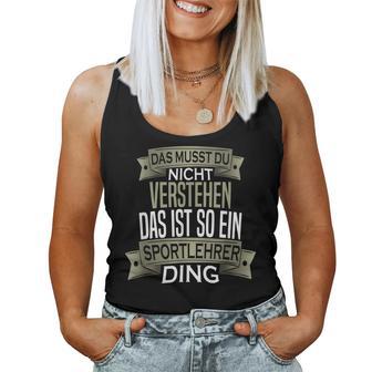 Beruf Ist So Ein Ding Sport Teacher Tank Top Frauen - Geschenkecke