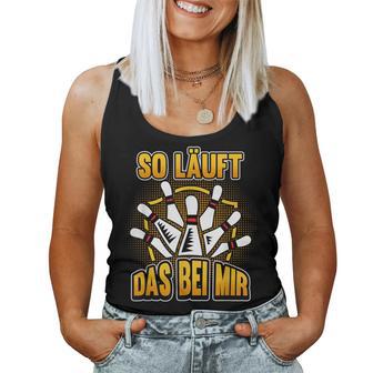 Bowling Ball Bowler So Läuft Das Bei Mir Slogan Tank Top Frauen - Geschenkecke