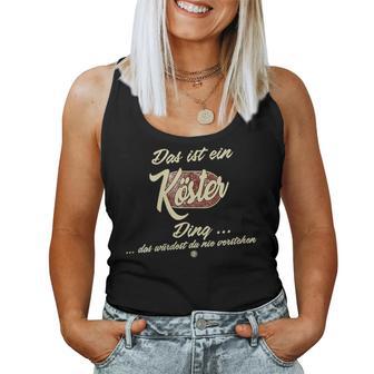 Women's Das Ist Ein Köster Ding Family Köster With-Neck Tank Top Frauen - Geschenkecke