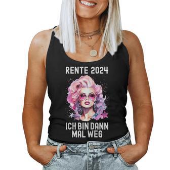 Women's Ich Bin Dann Mal Weg Rente 2024 Tank Top Frauen - Geschenkecke